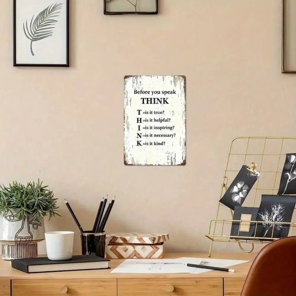 1PC Tin Sign THINK Before You Speak - Motivational Wall Art for Office/Home, 8x12 Inches/20x30 Cm